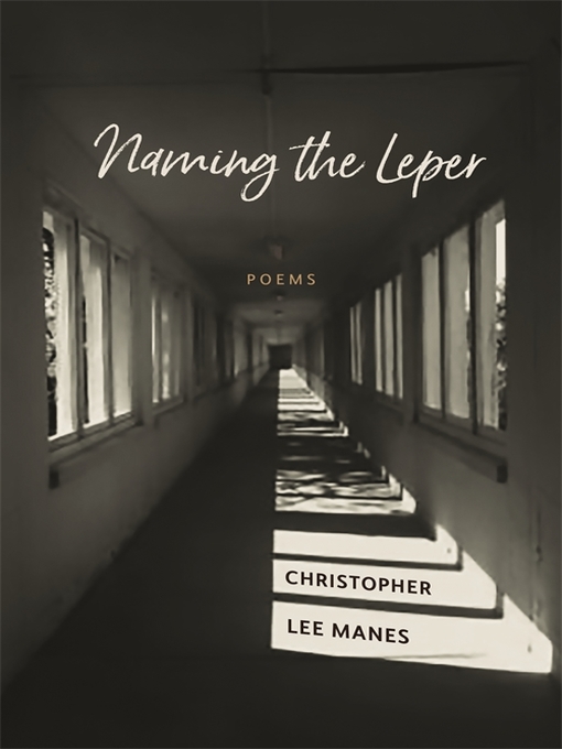 Title details for Naming the Leper by Christopher Lee Manes - Available